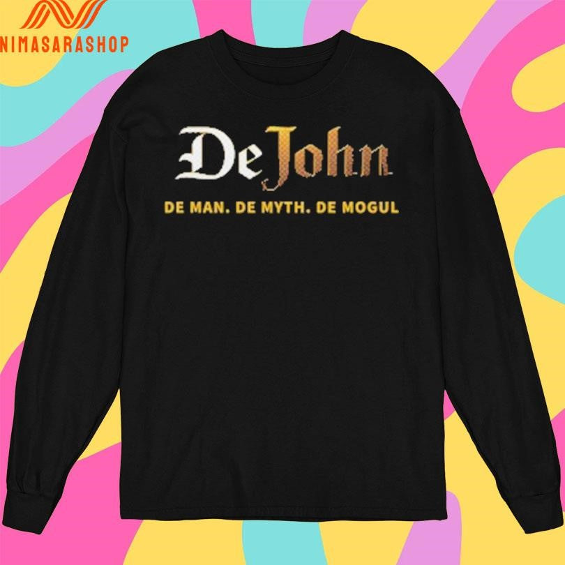 DeJohn De Man De Myth Demogul Shirts