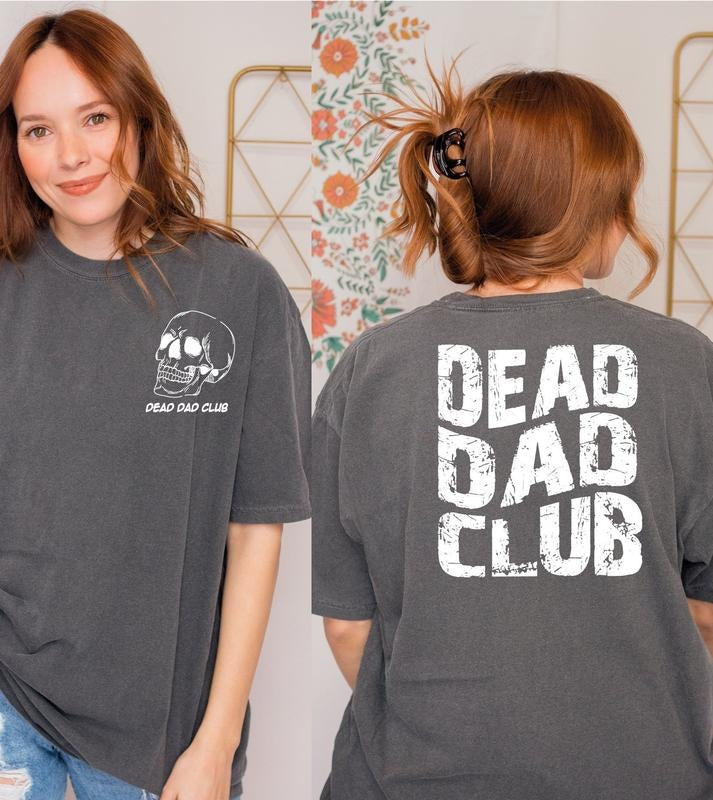 Dead Dad Club Shirt Skeleton Shirt Memorial Shirt Dead Inside Sarcastic Shirt Dead Fathers Club Summary Father's Day...