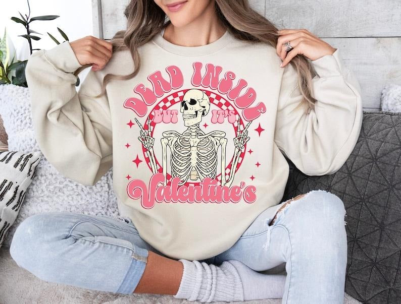 Dead Inside But It's Valentines Day , Funny Valentines Sweatshirt , Retro Valentine Skeleton Shirt Hoodie | PrintMintTees.com