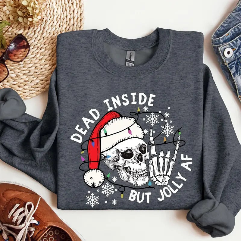 Dead Inside But Jolly Af Sweatshirtchristmas Skeleton Shirtchristmas Giftdead Inside Skeletonfunny Christmas...