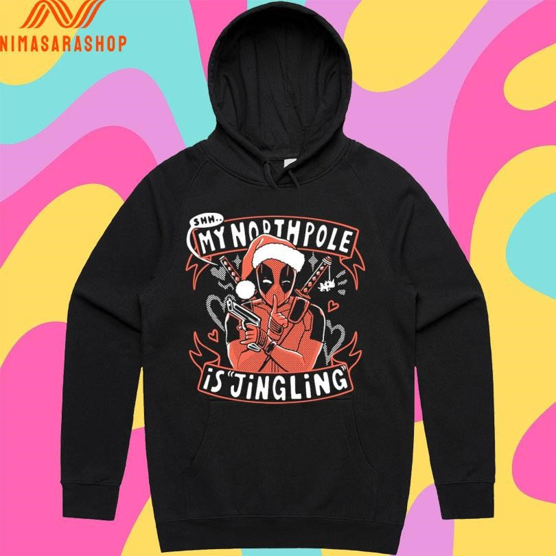 Deadpool Shhh My North Pole Is Jingling Christmas 2025 Shirts