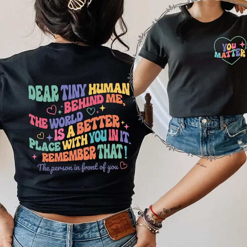 Dear Person Behind Me Printed Front And Back Aesthetic You Matter Shirt Mental Health Tshirt Inspirational Gift...