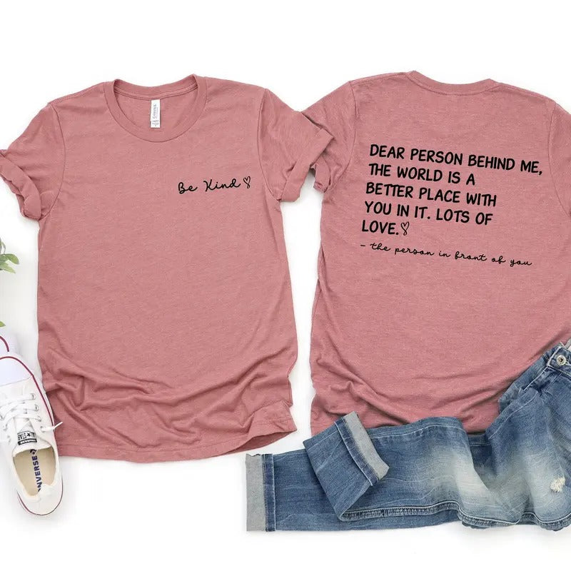 Dear Person Behind Me Shirt, Be Kind Shirt, Aesthetic Be Kind Shirt, Mental Health Shirt, Inspirational Tshirt, Equality...
