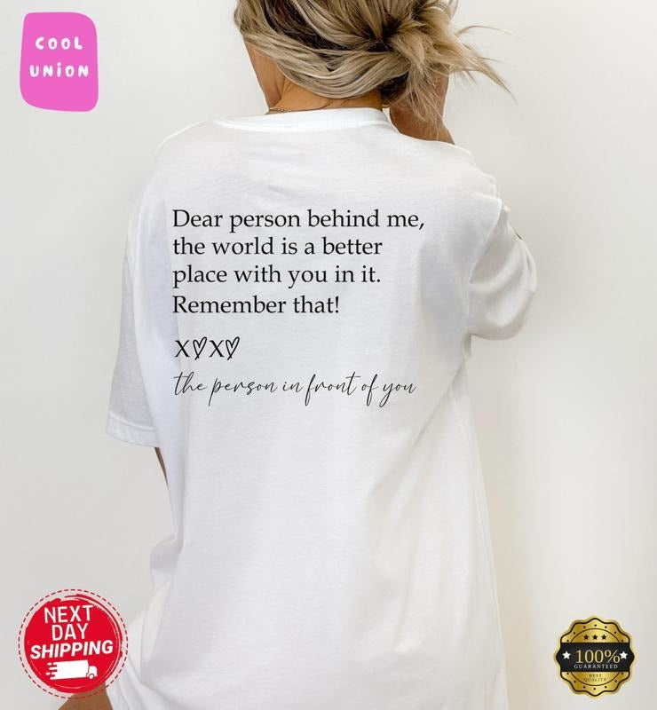 Dear Person Behind Me Shirt, You Matter Shirt, You Are Enough Shirt, Mental Health Matters Shirt, Kindness Shirt Top...
