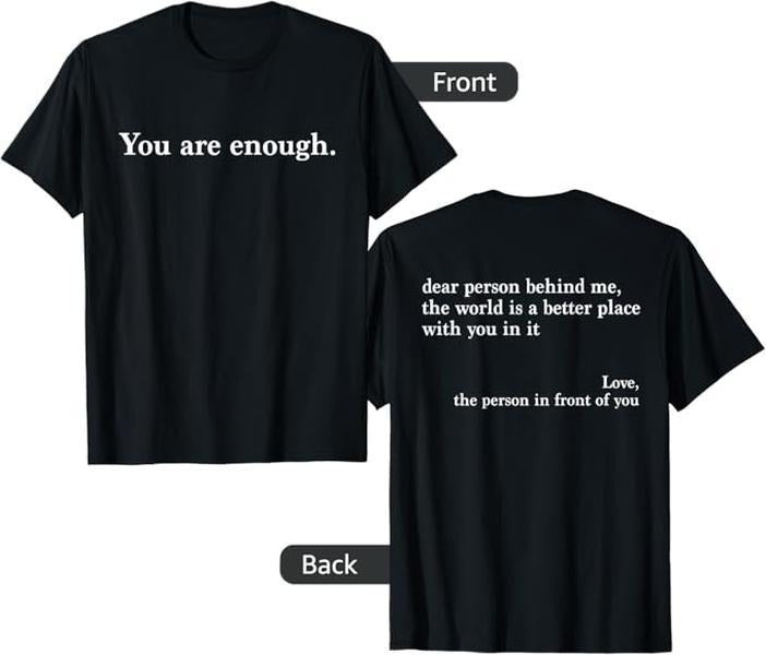 Dear Person Behind Me, You Are Enough T-Shirt Hoodie, Sweatshirt | PrintMintTees.com
