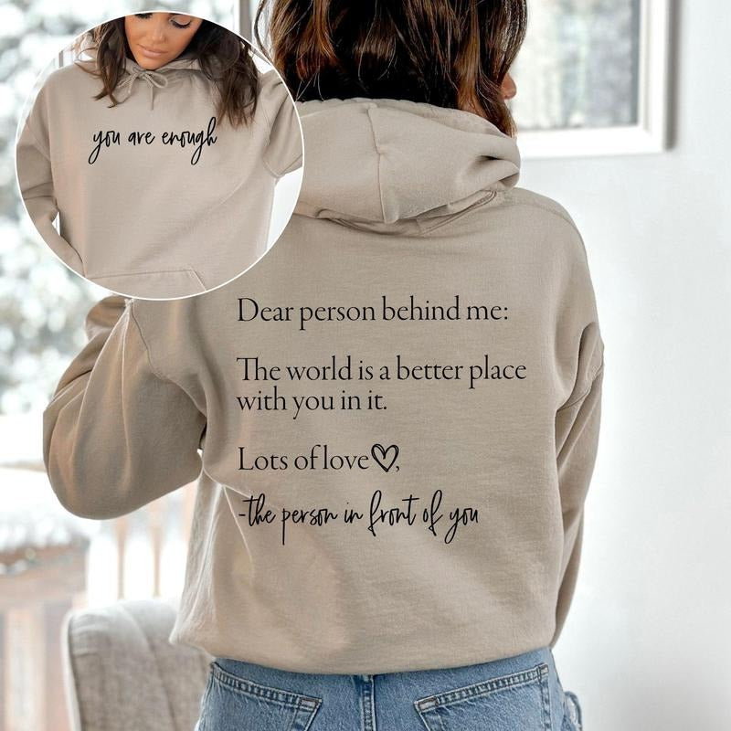 Dear Person Behind Me, You Are Enough, Positivity, Kindness, Mental Health, Hooded Sweatshirt, Hoodie Shirt