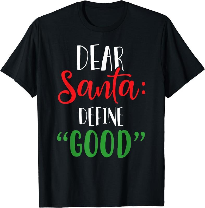 Dear Santa Define Good T-Shirt | Heavy Cotton, Size S-3XL, FAST SHIPPING Hoodie, Sweatshirt | PrintMintTees.com