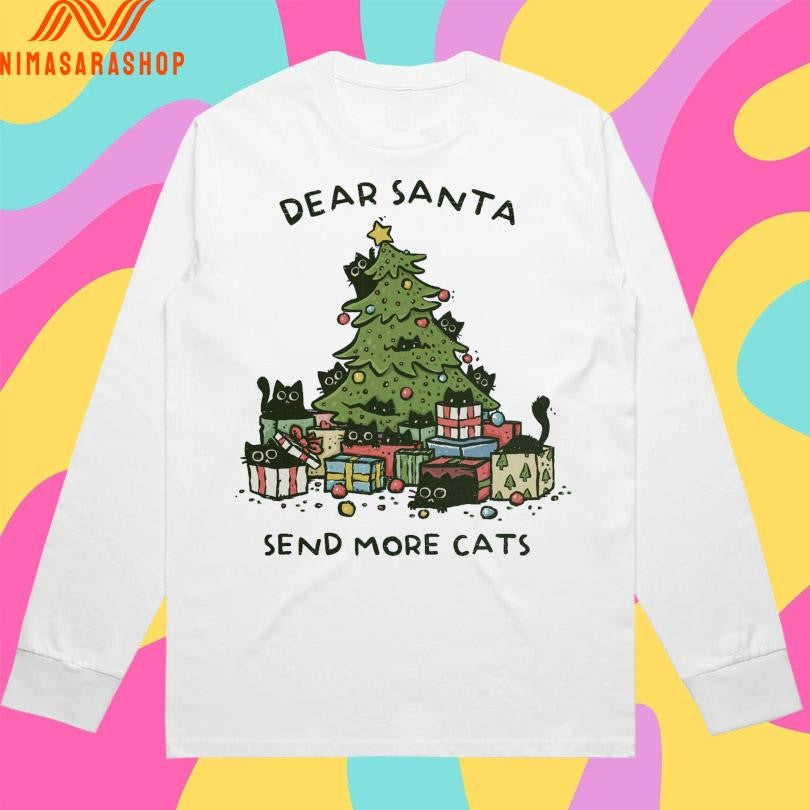Dear Santa Send More Cats Christmas 2025 Shirts
