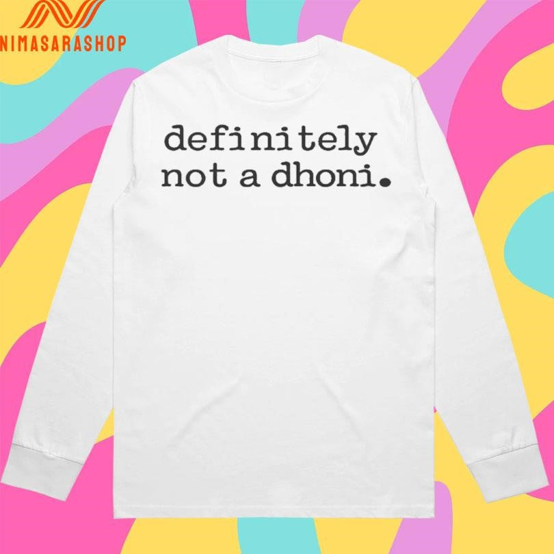 Definitely Not A Dhoni Shirts
