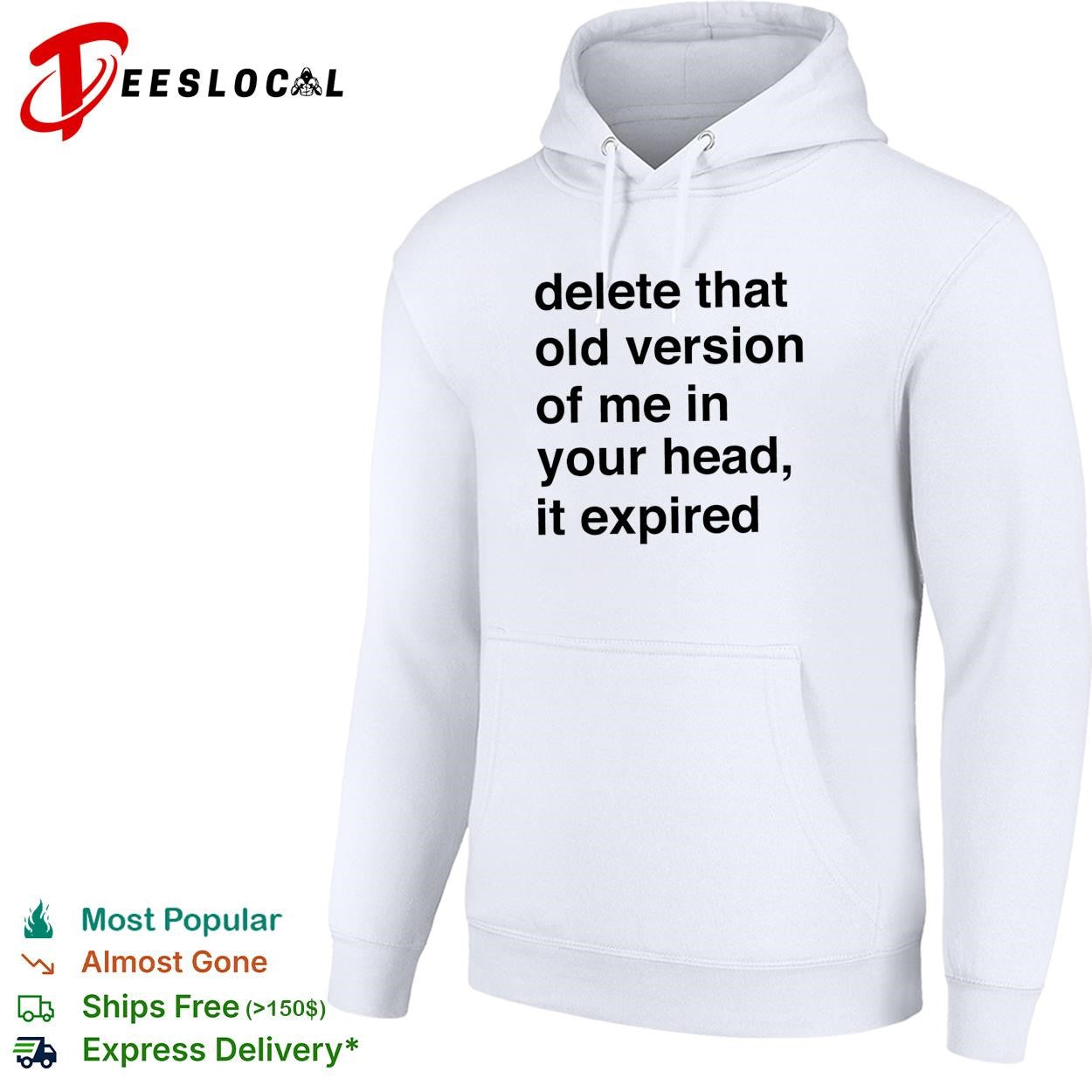 Delete that old version of me in your head it expired shirt