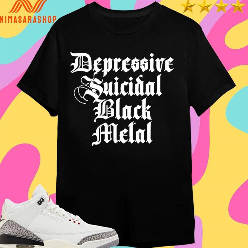 Depressive Suicidal Black Metal Shirts
