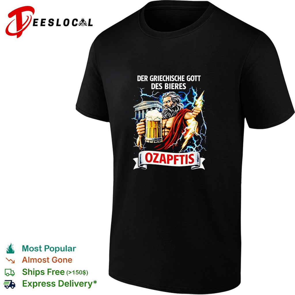 Der griechische Gott des Bieres Ozapftis Zeus shirt