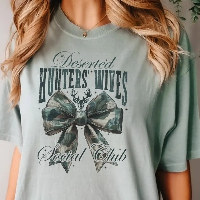 Deserted Hunters Wives Social Club Tee Coquette Camo Hunters Wives Social Club Sweatshirt Hunting Wives Funny T-Shirt...