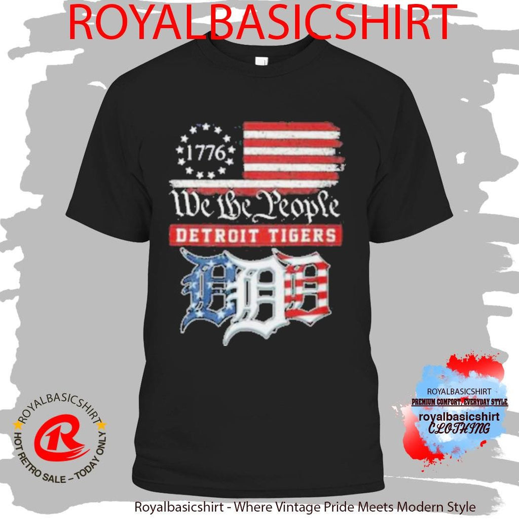 Detroit Tigers We The People 1776 Patriotic American Flag Shirt