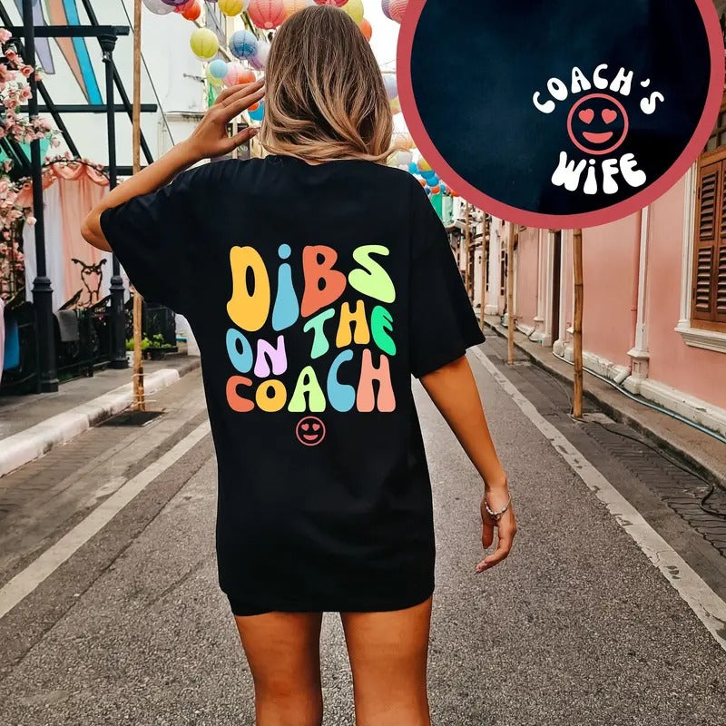 Dibs On The Coach Shirt Coach Wife Tshirt Coach Girlfriend Shirt Baseball Coach Wife Shirt Soccer Football Basketball...