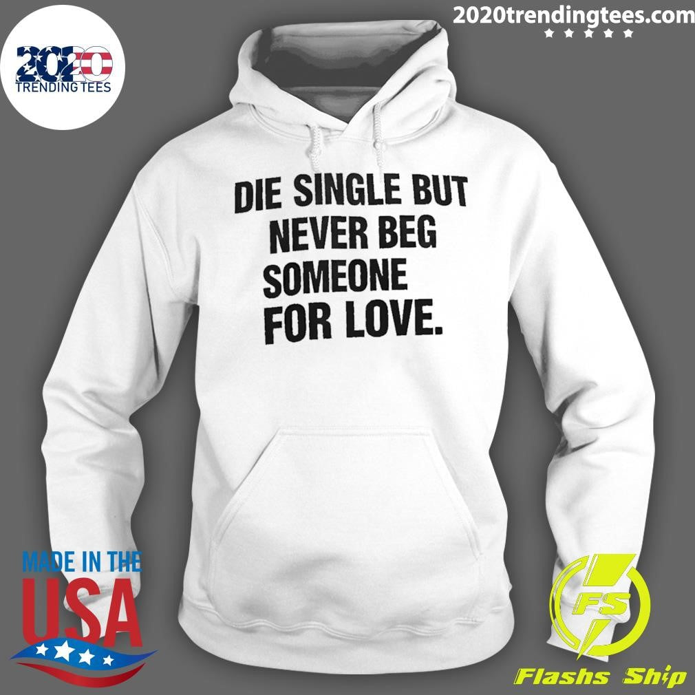 Stay Single, Stay Proud – Love Should Never Be Forced Shirt