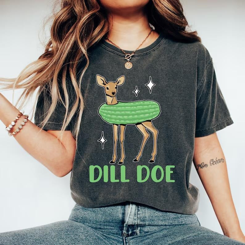 Dill Pickle Shirt Dill Doe Funny Pickle Shirt Offensive Shirt Dark Humor Inappropriate Shirts T-Shirts, Hoodie, Sweatshirt