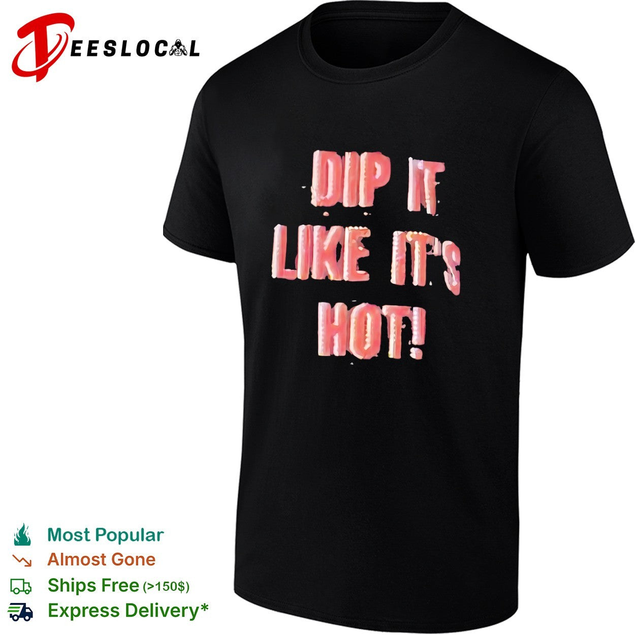 Dip it like its hot shirt