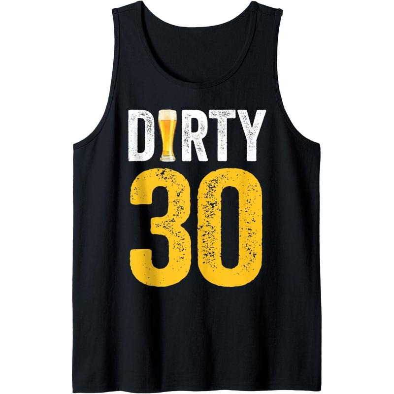 Dirty Thirty Shirt 30 Year Old Birthday Decorations Beer Tank Top Hoodie Sweatshirt | PrintMintTees.com