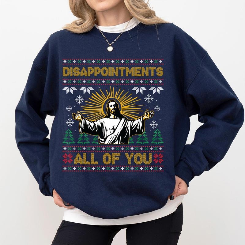 Disappointments All of You Jesus Christmas Ugly Graphic Sweater Fleece Fabric Casual Sweatshirt Trendy Tops Perfect Gift...