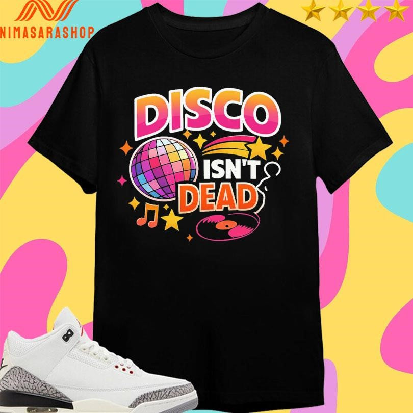 Disco Isn’t Dead Retro 70s Party And Vinyl Record Shirts