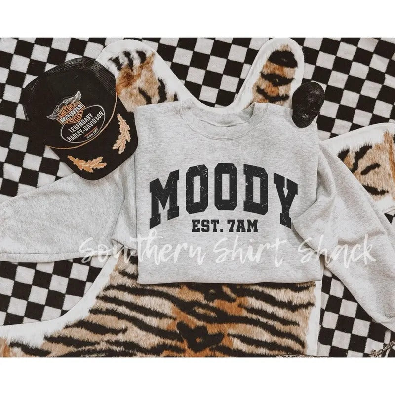Distressed Moody Sweatshirt | Varsity Sweatshirt | Moody EST. 7AM Sweatshirt Shirt Hoodie | PrintMintTees.com