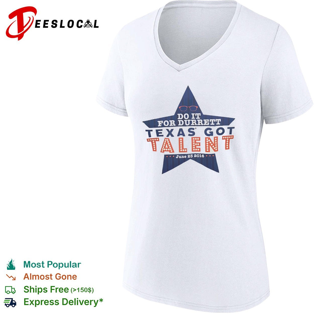 Do it for Durrett Texas got talent June 23 2016 shirt