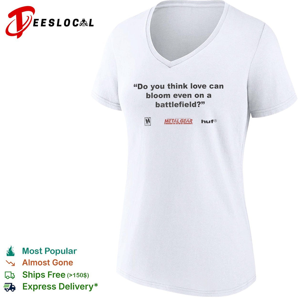 Do you think love can bloom even on a battlefield shirt