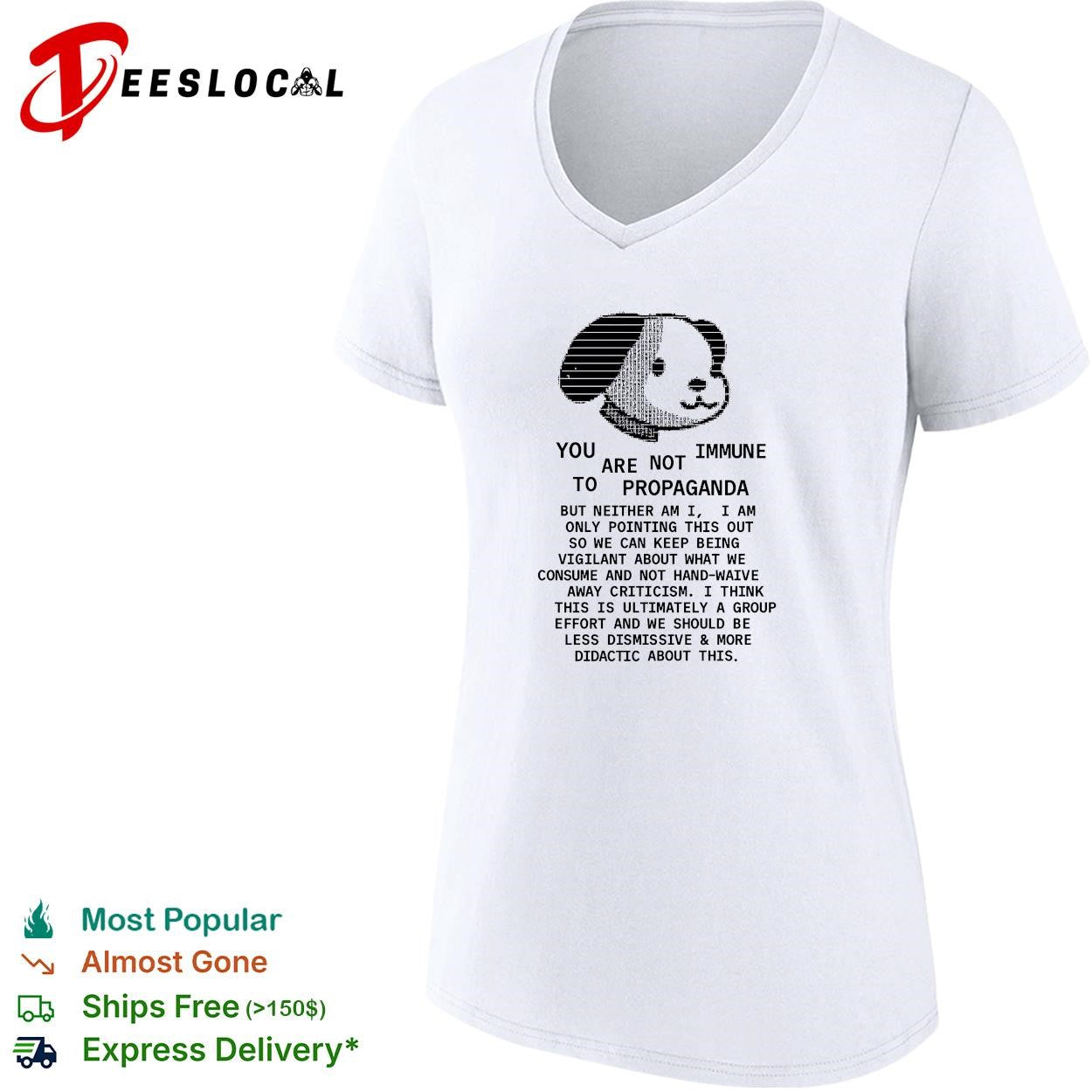 Dog face you are not immune to propaganda shirt