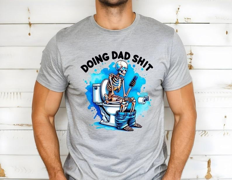 Doing Dad Shit Shirt, Funny Dad Shirt, Father's Day Shirt, Father's Day Gift, Father Birthday Gift, New Dad Shirt, Gift...