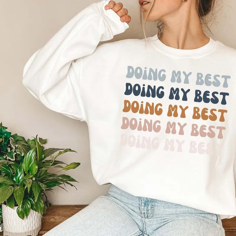 Doing My Best Crewneck Woman Clothing Unisex Clothing Funny Sweatshirt Mom Gift Trying My Best Motherhood TK43GN Shirt Hoodie