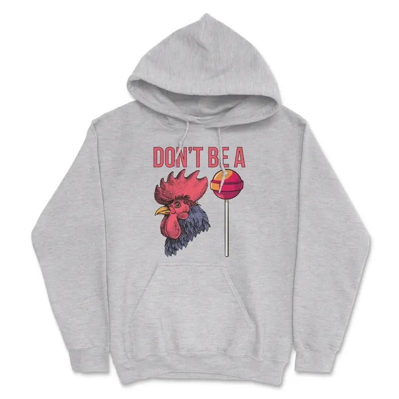 Don't Be A C*cksucker Sweatshirt Shirt Hoodie | PrintMintTees.com