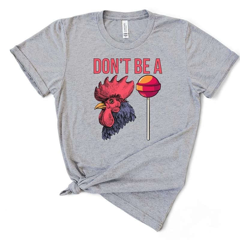 Don't Be A C*ksucker T-Shirt Hoodie Sweatshirt | PrintMintTees.com