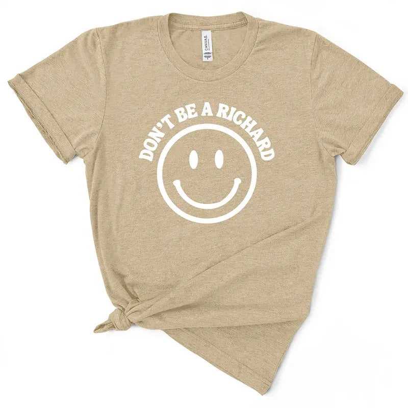 Don't Be A Richard T-Shirt Hoodie Sweatshirt | PrintMintTees.com