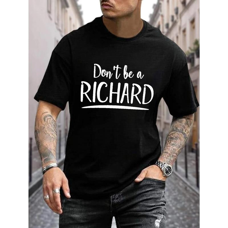 Don't Be A Richard printed T-shirt, men's T-shirt, summer casual short-sleeved T-shirt Made in USA Hoodie Sweatshirt