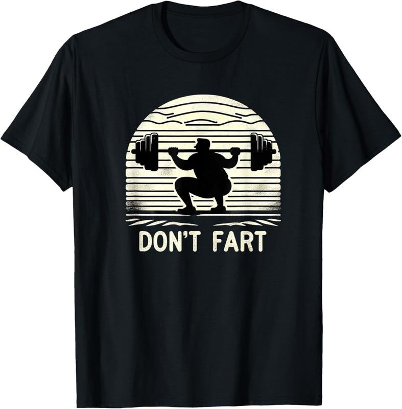 Don'T Fart Fitness Gym Workout Weights Squat Humor 0CT9U6 T-Shirts, Hoodie, Sweatshirt