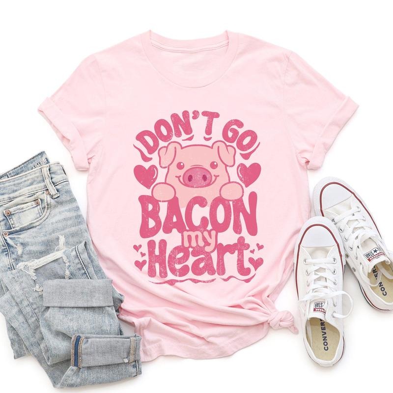 Don't Go Bacon My Heart, Pig, Funny, Super Soft Tshirt, Valentine's Day Hoodie, Sweatshirt | PrintMintTees.com