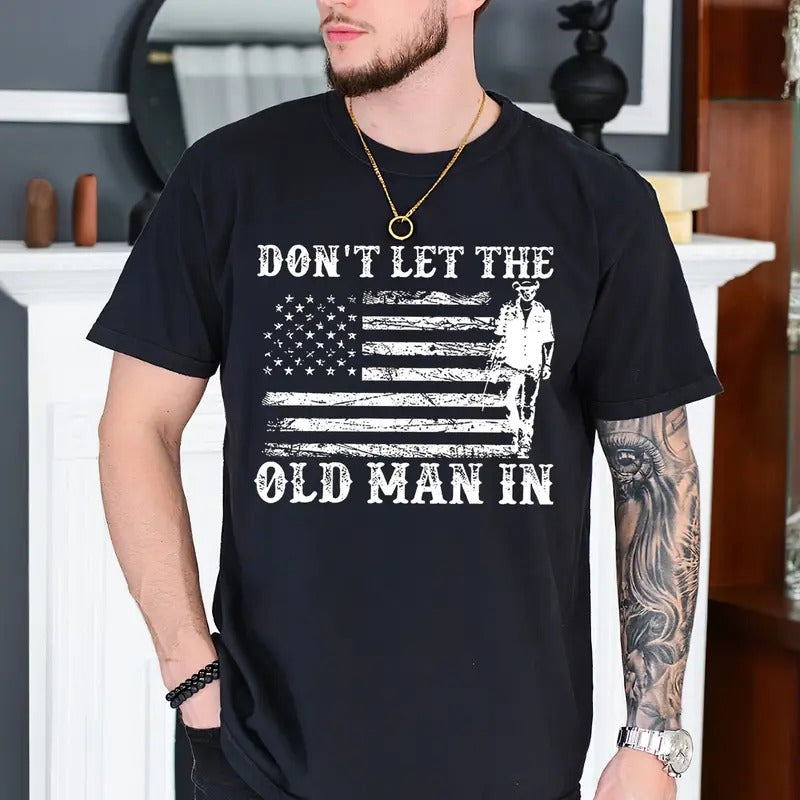 Don't Let The Old Man In T-Shirt, Don't Let The Old Man In Vintage American Flag Sweatshirt, Toby Keith Memorial...