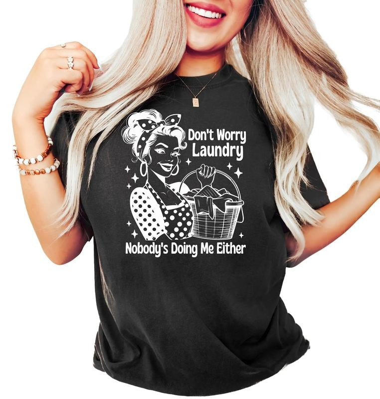 Don't Worry Laundry Shirt, Trendy Retro Housewife T Shirt, Mother's Day Gift, Moms Life Shirt, Unisex T-Shirt, Gifts For...