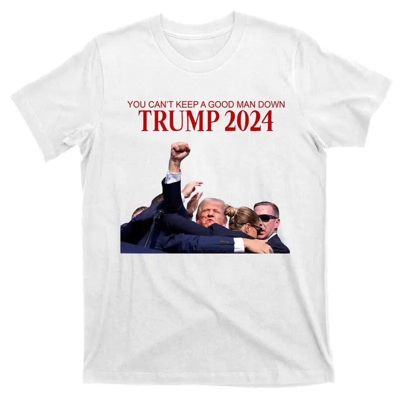 Donald Trump 2024 You CanT Keep A Good Man Down T-Shirt Hoodie Sweatshirt | PrintMintTees.com