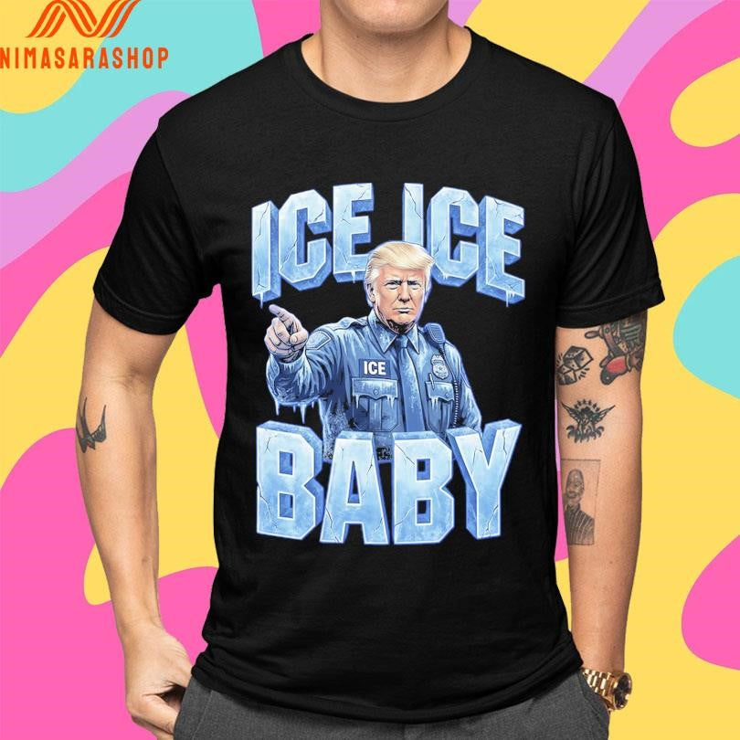 Donald Trump Ice Ice Baby 2026 Shirts