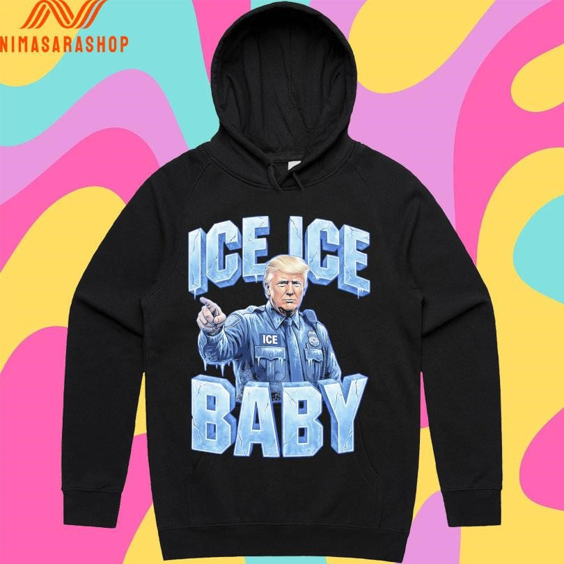 Donald Trump Ice Ice Baby 2026 Shirts
