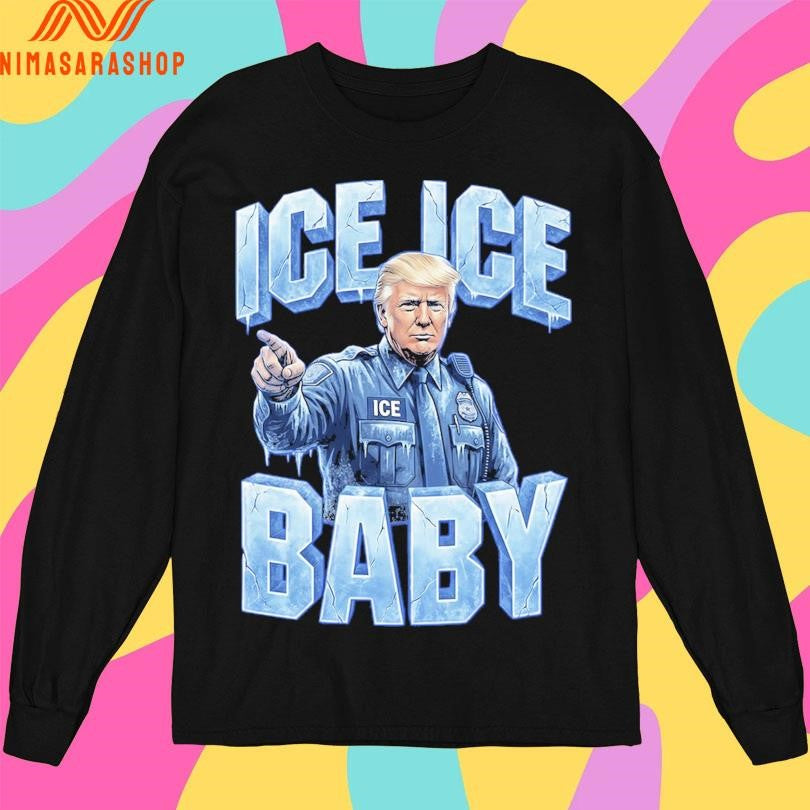 Donald Trump Ice Ice Baby 2026 Shirts