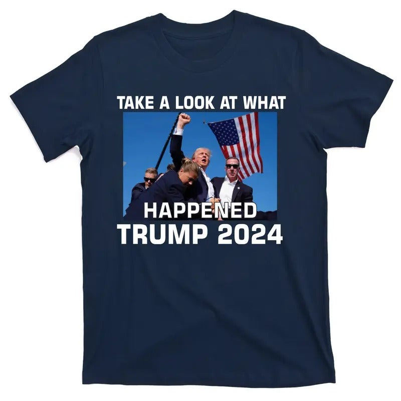Donald Trump Take A Look What Happened I DonT Die Easily T-Shirt Hoodie Sweatshirt | PrintMintTees.com