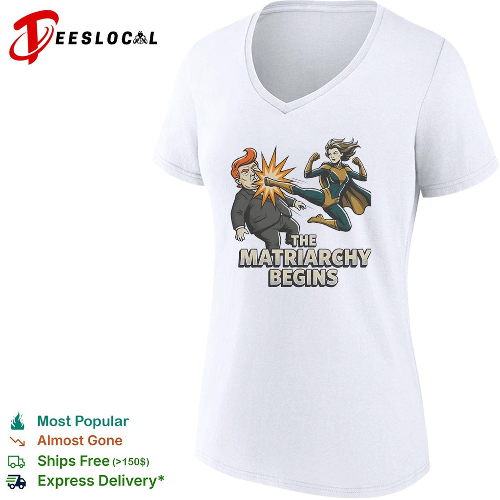 Donald Trump The Matriarchy Begins Superhero Fighting Shirt