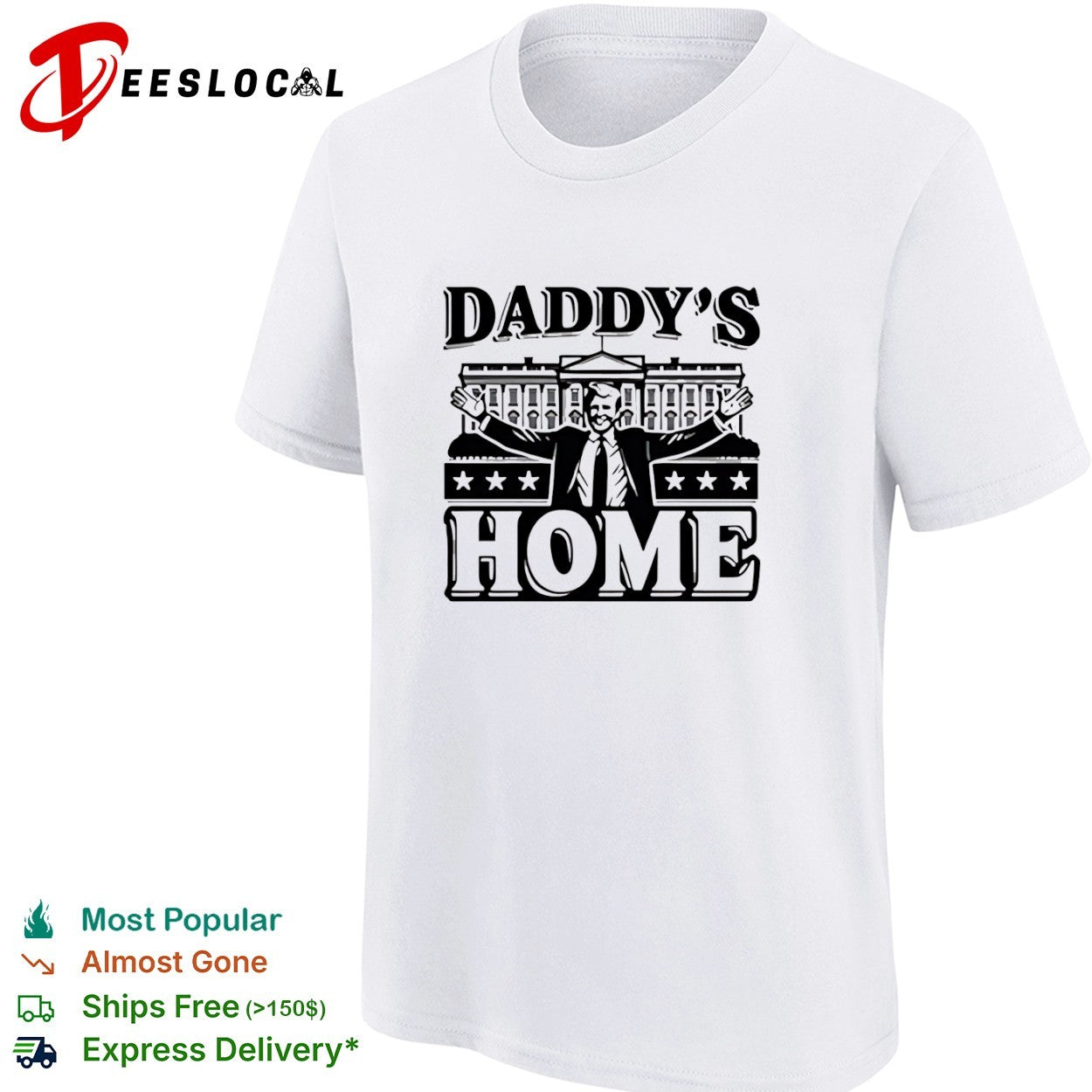Donald Trump White House Daddy s Home Political Satire Presidential Election shirt
