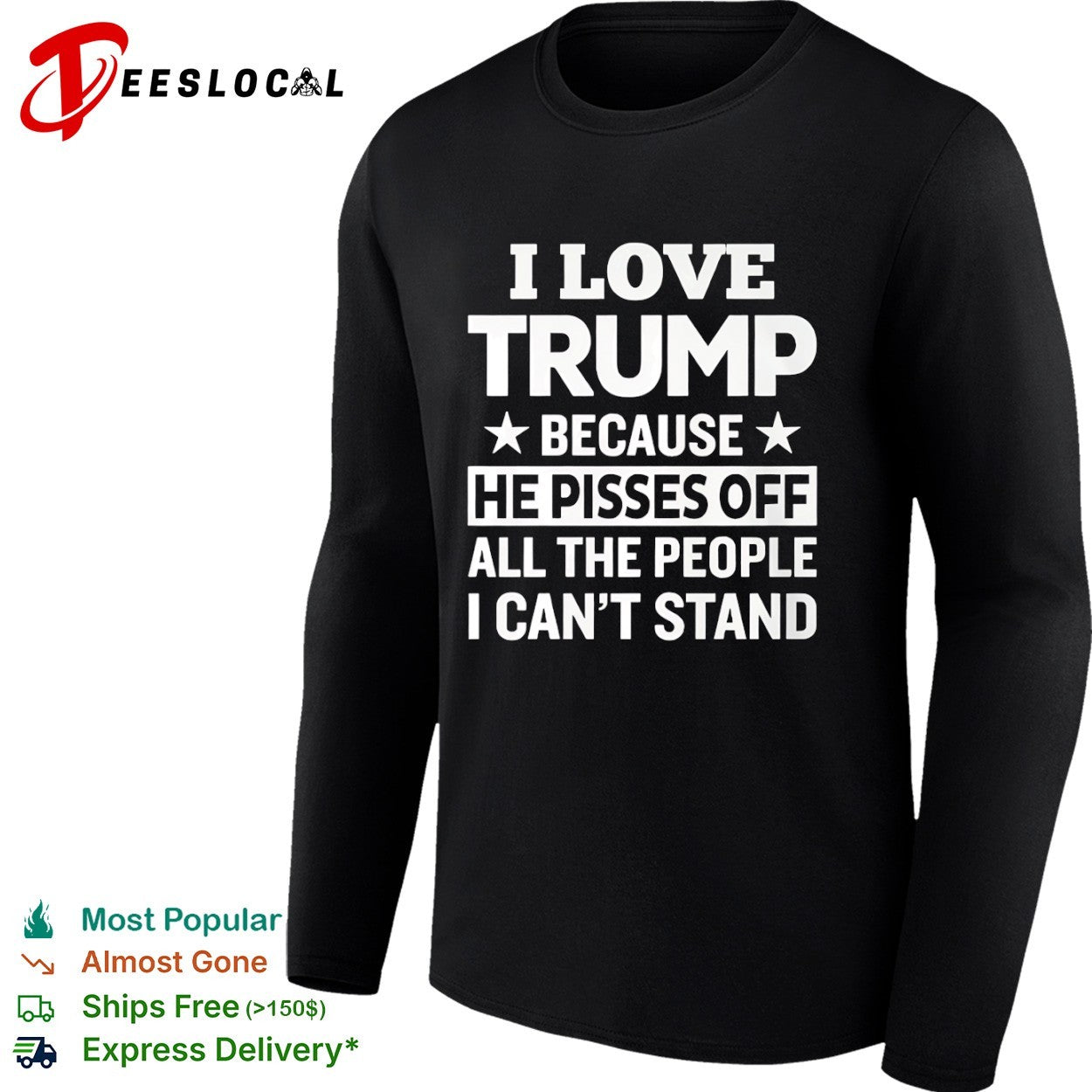 Donald Trump stars I love because he pisses off all the people I cant stand shirt
