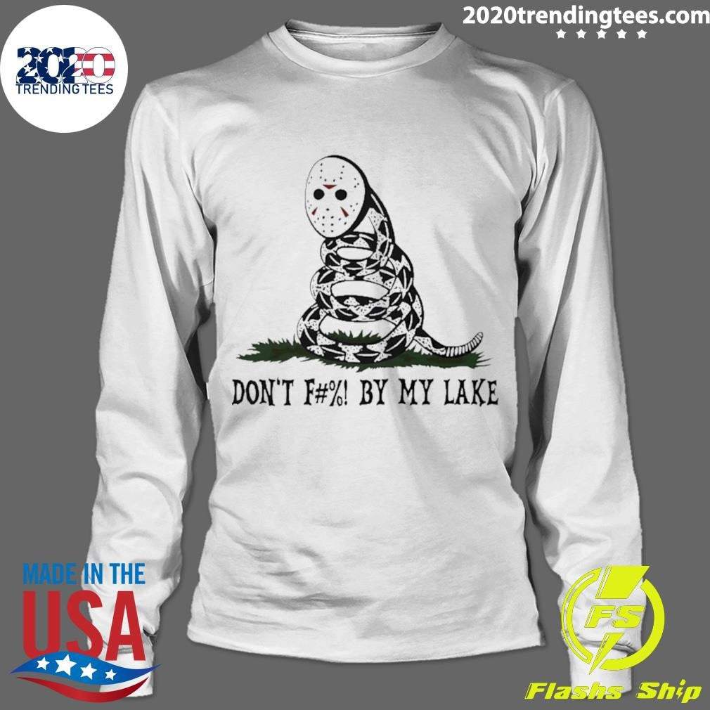 Don’t Fuck By My Lake Voorhees Friday The 13th Gadsden Parody Shirt