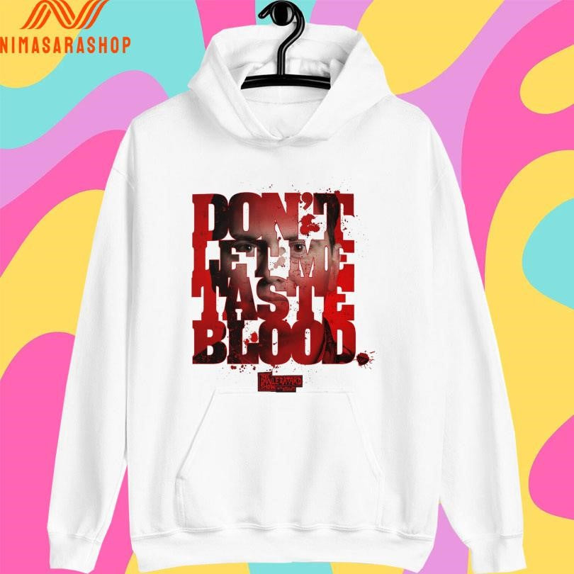 Don’t Let Me Taste Blood Shirts