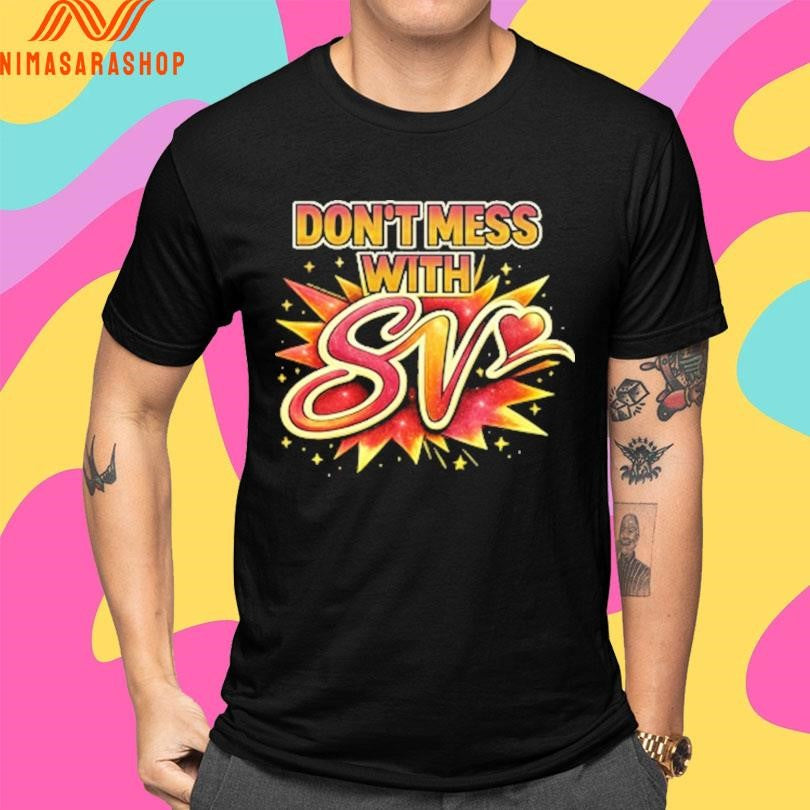 Don’t Mess With Sv Shirts